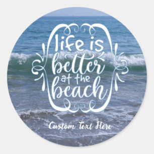 Sticker Rond La vie est meilleure Plage Citation Ocean Wave Per