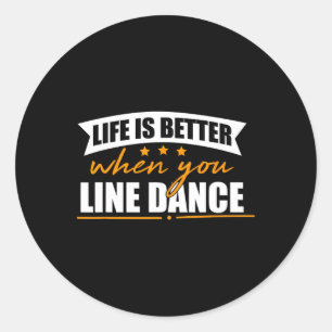 Sticker Rond La Vie Est Meilleure Quand On Lance La Danse