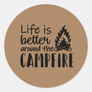 Sticker Rond La Vie Est Mieux Autour Du Feu De Campement
