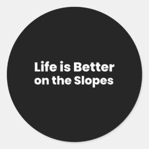 Sticker Rond La Vie Est Mieux Sur Les Pistes Ski