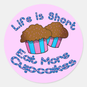 Sticker Rond La vie est short, mangent plus de petits gâteaux 