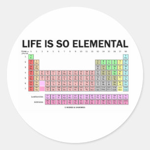 Sticker Rond La Vie Est Si Élémentaire (Tableau Périodique Des