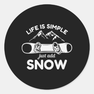 Sticker Rond La Vie Est Simple Ajouter Snowboard 1
