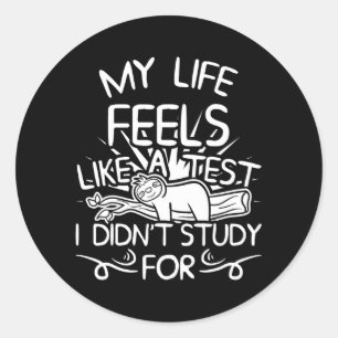 Sticker Rond La Vie Ressemble À Un Test Que Je N'Ai Pas Étudié