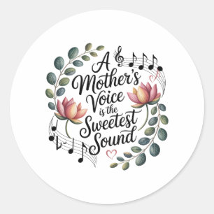 Sticker Rond La voix d'une mère est le son le plus doux