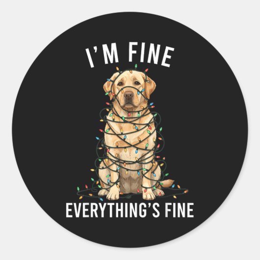 Sticker Rond Labrador Retriever Christmas I'm Fine Everything I (Devant)