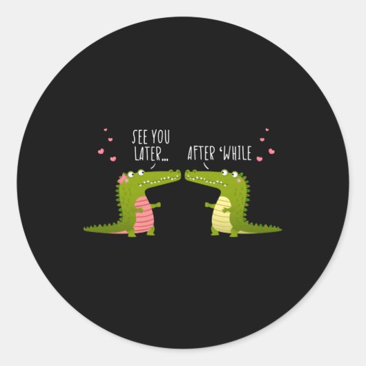 Sticker Rond Lac You Later After While Alligator Reptiles Zoo C (Devant)