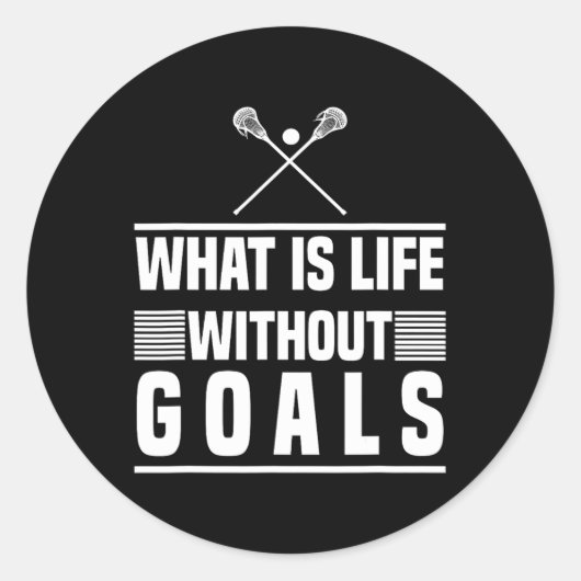 Sticker Rond Lacrosse Design - Qu'est-ce que la vie sans object (Devant)