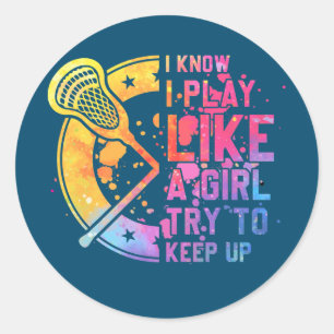 Sticker Rond Lacrosse Joueuse Drôle Lax Team Je joue comme une