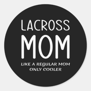 Sticker Rond Lacrosse Maman Comme Une Mère Régulière Uniquement