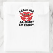 Sticker Rond Laisse-moi seul Je suis Crabby (Sac)