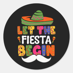 Sticker Rond Laisser La Fiesta Commencer Funny Cinco De Mayo Me