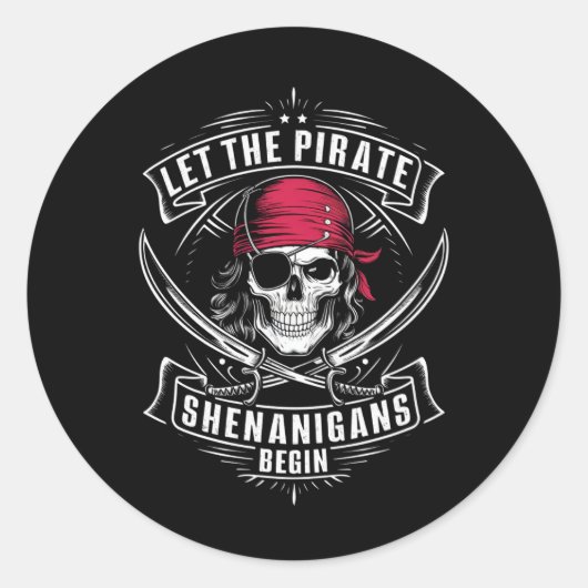 Sticker Rond Laisser Les Shenanigans Pirates Commencer Le Crâne (Devant)