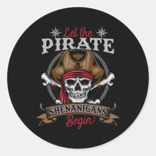 Sticker Rond Laisser Les Shenanigans Pirates Commencer Le Squel