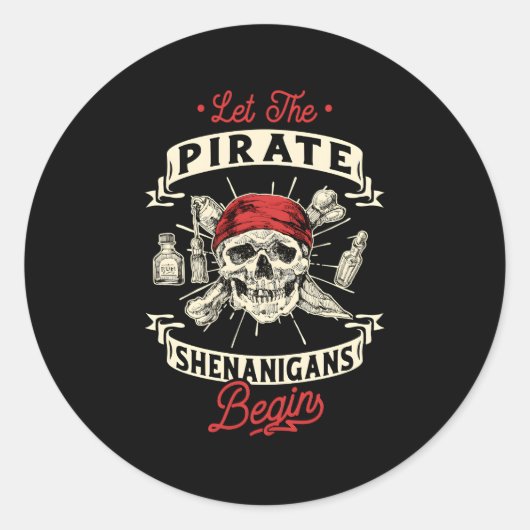 Sticker Rond Laisser Les Shenanigans Pirates Commencer Les Trav (Devant)