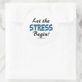 Sticker Rond Laissez Commencer Le Stress (Sac)