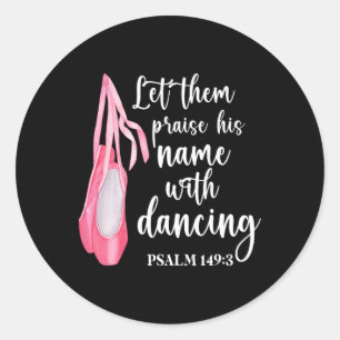 Sticker Rond Laissez-Les Louer Son Nom Avec Danse Ballet Danse
