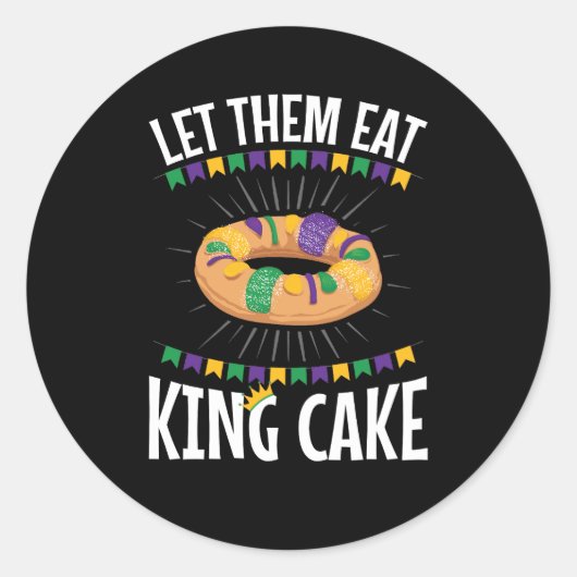 Sticker Rond Laissez-Les Manger Le Gâteau Du Roi Mardi Gras Drô (Devant)