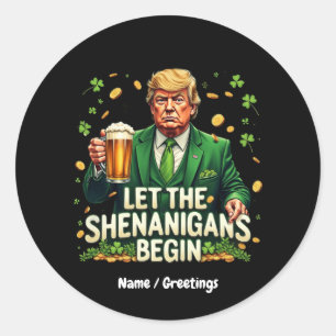 Sticker Rond Laissez Les Shenanigans Commencer Drôle Trump St. 