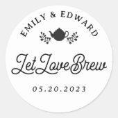 Sticker Rond Laissez Love Brew Mariage Tea Favoriser (Devant)