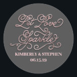 Sticker Rond Laissez Love Sparkle Rose Gold Wedding<br><div class="desc">Laissez Love Sparkle Rose Gold Wedding Stickers. Il suffit de "cliquer pour customiser plus loin" pour changer la couleur arrière - plan grise.</div>
