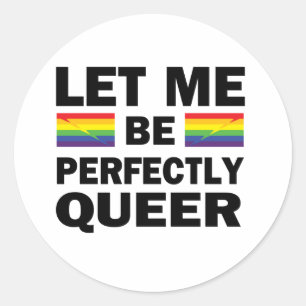 Sticker Rond Laissez-Moi Être Parfaitement Queer