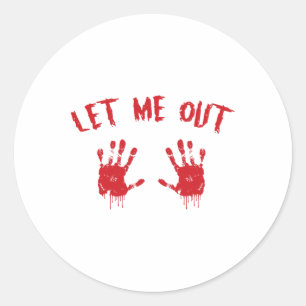 Sticker Rond Laissez-moi sortir la main sanglante imprimer Preg