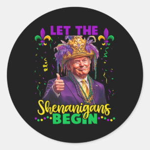 Sticker Rond Laissons Les Shenanigans Commencer Trump Mardi Gra