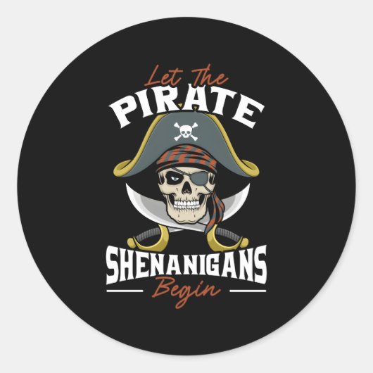 Sticker Rond Laissons Les Shenanigans Pirates Commencer À Pirat (Devant)