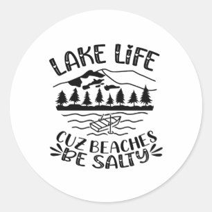 Sticker Rond Lake Life Cuz Beaches Be Salty Hearts Mountains La