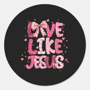 Sticker Rond L'Amour Chrétien Comme Jésus Saint Valentin Religi