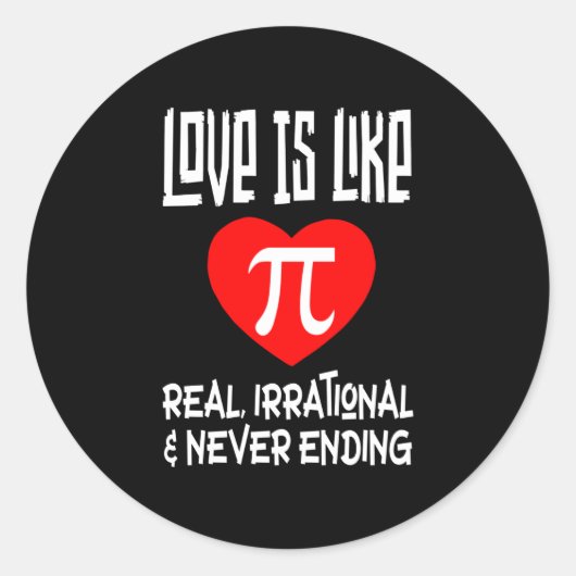 Sticker Rond L'amour est comme Pi ! Vraiment irrationnel et jam (Devant)