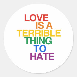 STICKER ROND L'AMOUR EST UNE CHOSE TERRIBLE À DÉTESTER