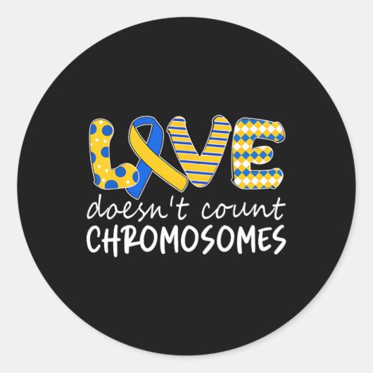 Sticker Rond L'amour ne compte pas les chromosomes T21 Syndrome (Devant)
