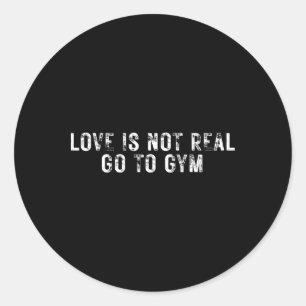 Sticker Rond L'Amour N'Est Pas Vraiment Aller À La Salle De Spo