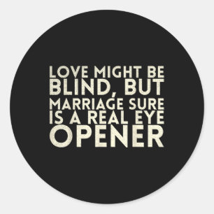 Sticker Rond L'Amour Peut Être Aveugle, Mais Le Mariage Est Sûr