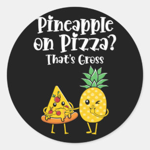 Sticker Rond L'ananas sur la pizza c'est de la nourriture drôle