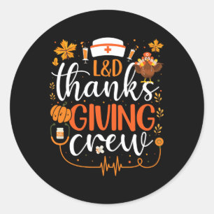 Sticker Rond LandD Thanksgiving Nurse Crew Labor and Delivery N