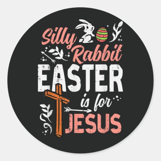 Sticker Rond Lapin idiot chrétien Pâques pour Jésus (Devant)