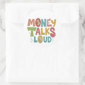 Sticker Rond L'argent parle fort (Sac)