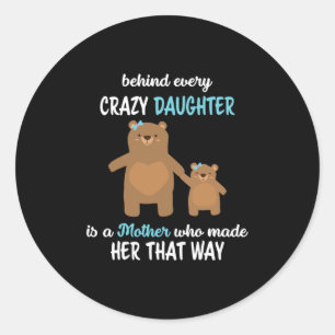Sticker Rond L'art maternel derrière chaque fille folle est une