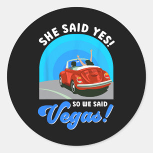 Sticker Rond Las Vegas Mariée Elle A Dit Oui ! Nous Avons Donc