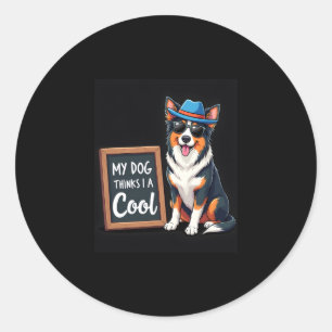 Sticker Rond Le berger australien My Dog pense que je suis Cool