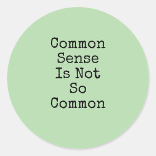 Sticker Rond Le bon sens n'est pas si commun