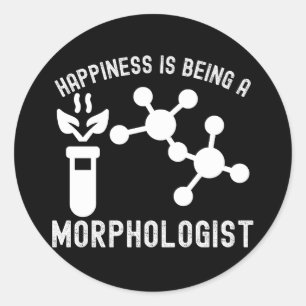 Sticker Rond Le bonheur, c'est être un morphologue
