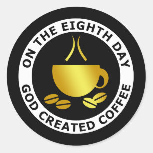 STICKER ROND LE CAFÉ CRÉÉ PAR DIEU