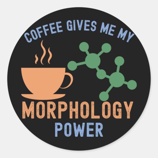 Sticker Rond Le Café Me Donne Ma Puissance Morphologique (Devant)