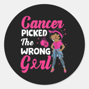 Sticker Rond Le Cancer A Choisi La Mauvaise Fille Le Cancer Du