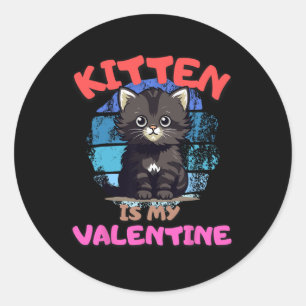 Sticker Rond Le chaton est ma Saint-Valentin Citation drôle Des