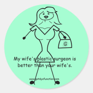 Sticker Rond Le chirurgien plastique de ma femme est meilleur q